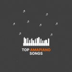 best amapiano songs
